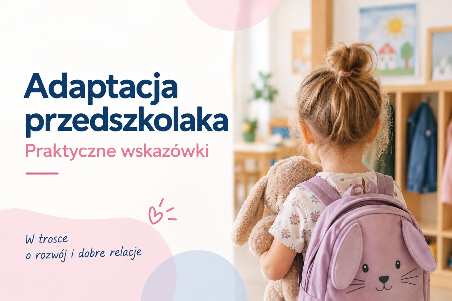 Adaptacja przedszkolaka – praktyczne wskazówki dla rodziców