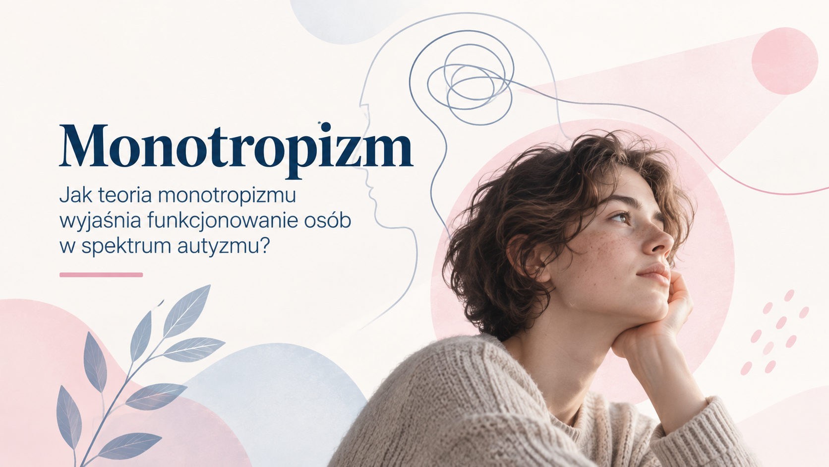 W świetle jednego reflektora. Jak teoria monotropizmu wyjaśnia funkcjonowanie osób w spektrum autyzmu?
